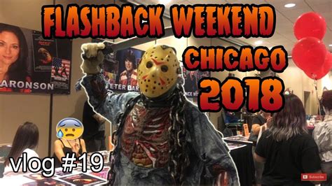 Flashback Weekend Chicago Horror Convention Vlog 19 Youtube