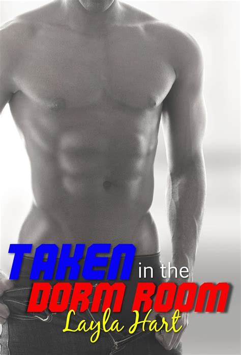 taken in the dorm room gay menage first time college kindle edition by hart layla