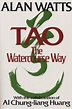 Tao: The Watercourse Way: Alan Watts, Lee Chih-chang, Al Chung-liang ...