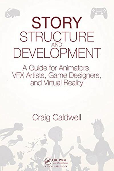 Story Structure And Development A Guide For Animators Vfx Artists