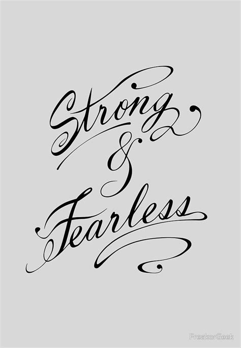 Strong And Fearless Tattoo Script Design Black By Freakorgeek