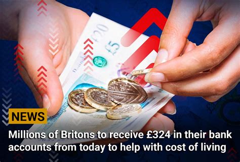 millions of britons to receive £324 in their bank accounts from today to help with cost of