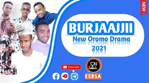 Diraamaa Afaan Oromoo Haaraya Burjaajjii New Afan Oromo Drama Youtube