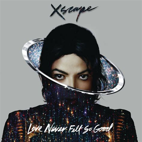 Love Never Felt So Good Single By Michael Jackson Spotify