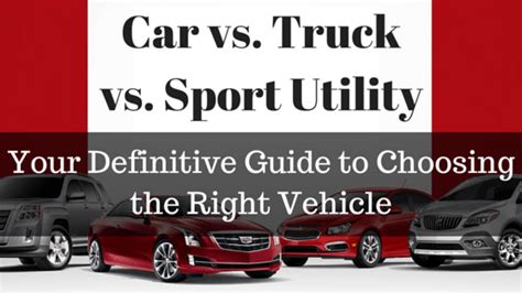 Car Vs Truck Vs Suv Your Definitive Guide To Choosing The Right