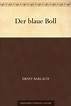 Amazon.com: Der blaue Boll (German Edition) eBook : Barlach, Ernst ...