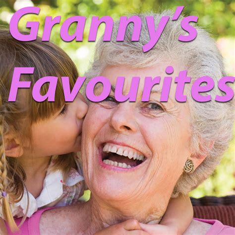 Grannys Favourites Compilation By Various Artists Spotify