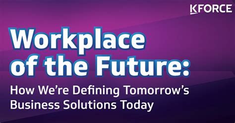 Workplace Of The Future How Were Defining Tomorrows Business