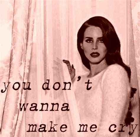 Lana Del Rey Ldr Flipside Lana Del Rey Quotes Lana Del Rey Lyrics Lana Del Ray You Make Me