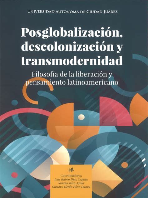 Posglogablizacion Descolonizacion Y Transmodernidad Filosofía De La