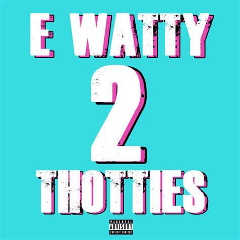 E Watty 2 Thotties Single By E Watty Spotify