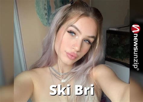 Who Is Ski Bri Wiki Biography Net Worth Height Age Boyfriend