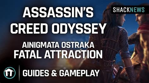 Fatal Attraction Ainigmata Ostraka Assassin S Creed Odyssey YouTube