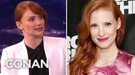 Bryce Dallas Howard Im Not Jessica Chastain Conan On Tbs The