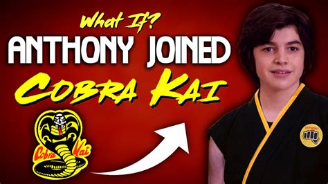 what if anthony joined cobra kai youtube