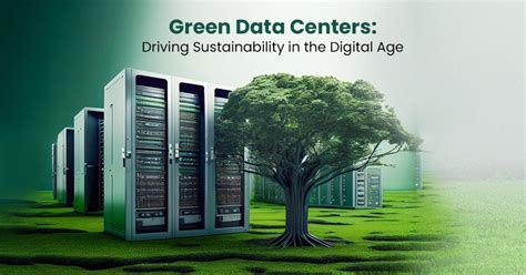 Green Data Centers Driving Sustainability In The Digital Age Data