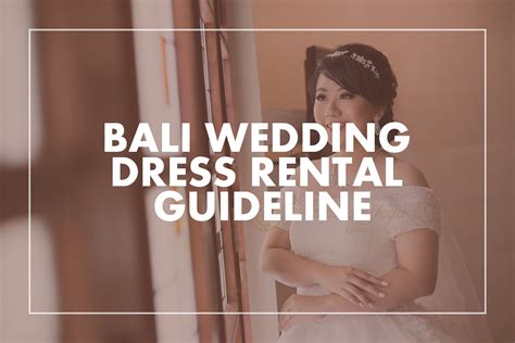 For many brides, it doesn't make sense to spend hundreds or thousands of dollars on a dress that will only be worn for a few hours. Bali Wedding Dress Rental Guideline - Wedding Organizer Bali