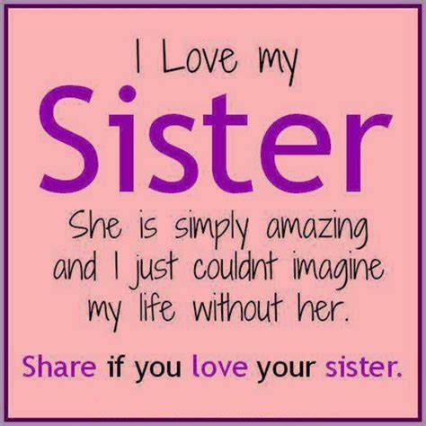 We Have 10 Quotes And Sayings For Those Are Have A Sister Or Sisters That Will Make You Think Of