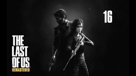 Lets Play The Last Of Us Remastered Ps4 Español Capitulo 16