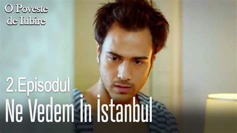 Ne Vedem In Istanbul O Poveste De Dragoste Episodul 2 Scene Youtube