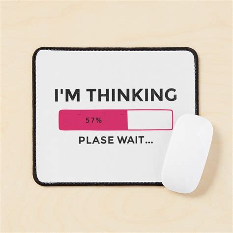 Im Thinking Please Wait Progress Bar Mouse Pad By Sal71 Mouse Pad