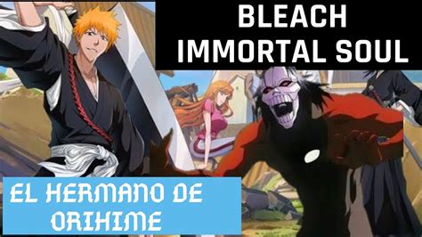 Bleach Immortal Soul Gameplay EspaÑol El Hermano De Orihime Youtube