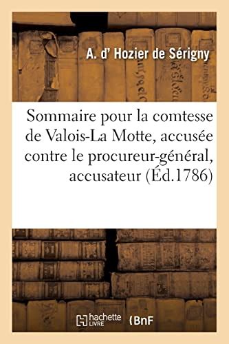 Sommaire Pour La Comtesse De Valois La Motte Accusée Contre M Le Procureur Général Accusateur