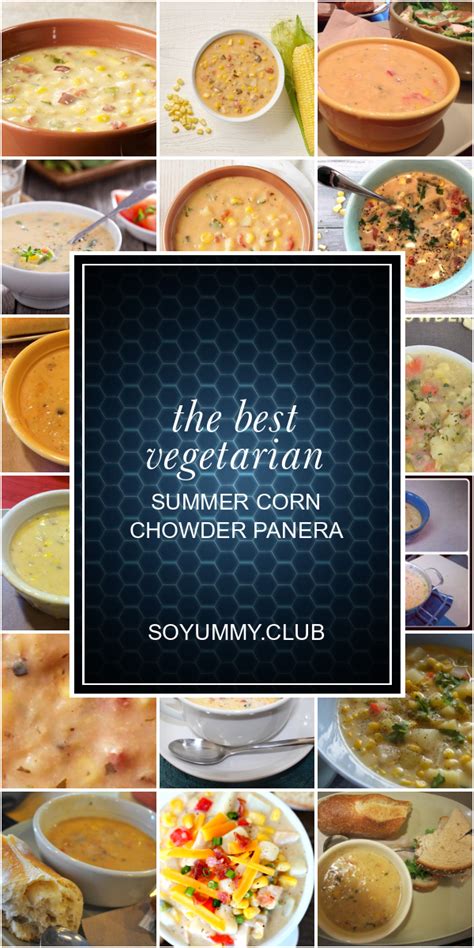 This was one of the easiest recipes to adapt. The Best Vegetarian Summer Corn Chowder Panera - Best ...