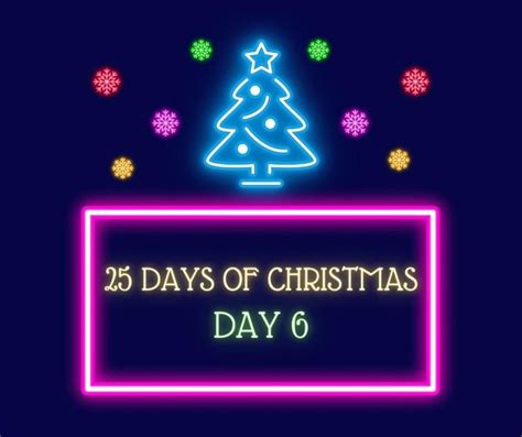 25 Days Of Christmas — Day 6 Medium