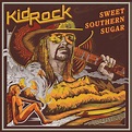New Album Releases: SWEET SOUTHERN SUGAR (Kid Rock) | The Entertainment ...