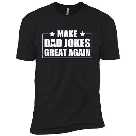 Make Dad Jokes Great Again Funny Fathers Day T Men Short Sleeve T
