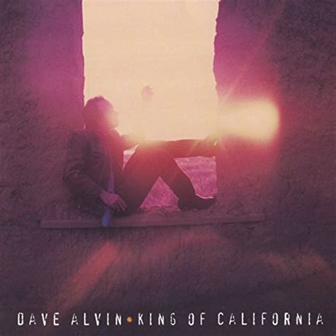 King Of California Dave Alvin Digital Music
