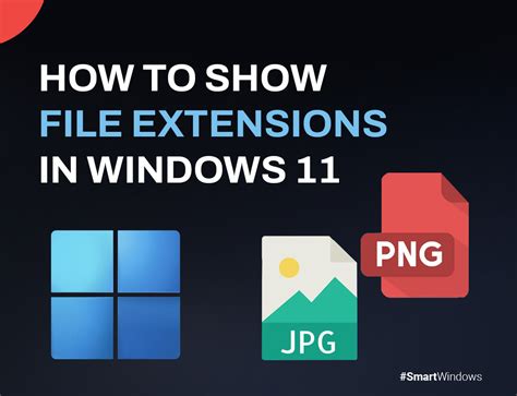How To Show File Extensions In Windows 11 Smartwindows