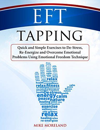 Get Eft Tapping Quick And Simple Exercises To De Stress Free Today