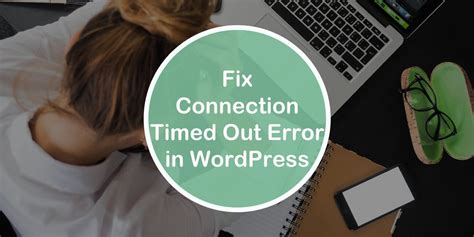 How To Fix The Connection Timed Out Error In WordPress NavThemes