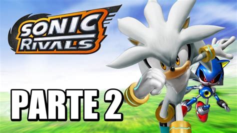 Sonic Rivals Parte 2 Historia De Silver Youtube
