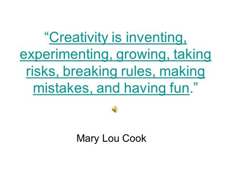 Creativity Is Inventing Experimenting Growing Taking Risks