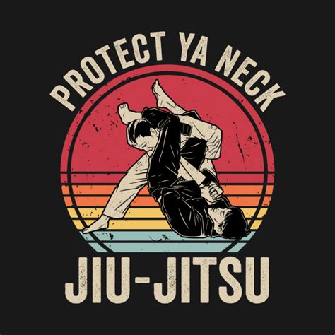 Protect Ya Neck Jiu Jitsu Protect Ya Neck Jiu Jitsu T Shirt Teepublic