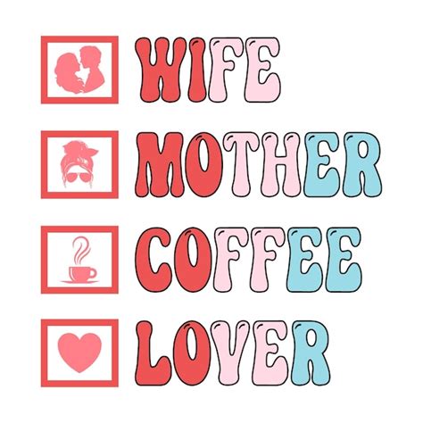 Premium Vector Wife Mother Coffee Lover Typography Tshirt Design Print Template