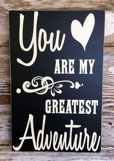 You Are My Greatest Adventure Wood Sign Love Sign Nursery Sign Wedding