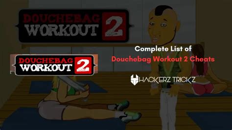 Complete List Of Douchebag Workout 2 Cheats 100 Working