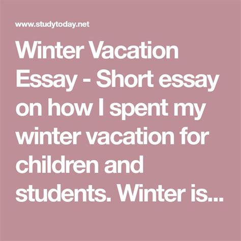 Winter Vacation Essay Short Essay On How I Spent My Winter Vacation