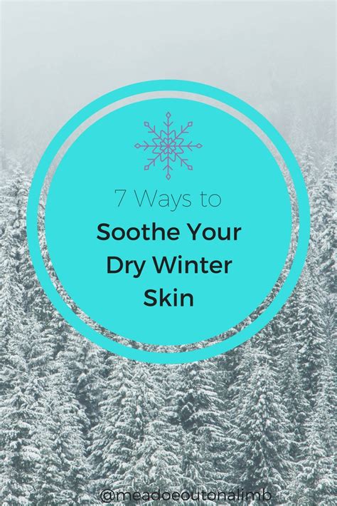 7 Ways To Soothe Your Dry Winter Skin Out On A Limb