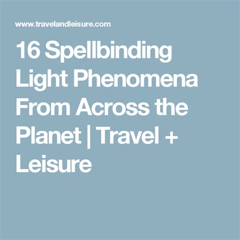 16 Spellbinding Light Phenomena From Across The Planet Phenomena