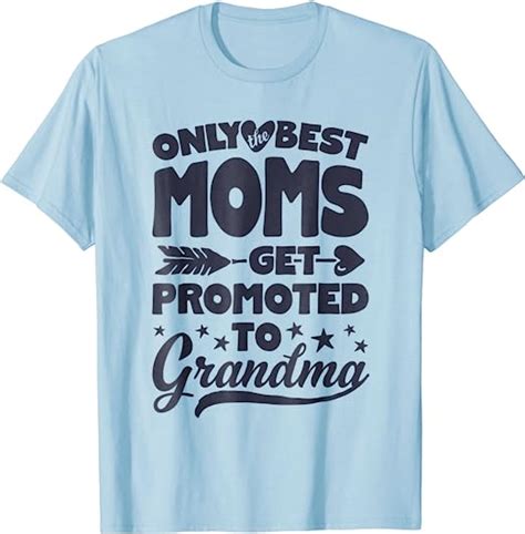 Only Best Moms Get Promoted To Grandma T Shirt Grandmother Clothing