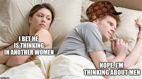 i bet he s thinking about other women meme imgflip