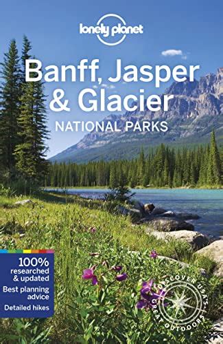 Lonely Planet Banff Jasper And Glacier National Parks National Parks