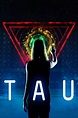 Tau (2018) - Posters — The Movie Database (TMDB)