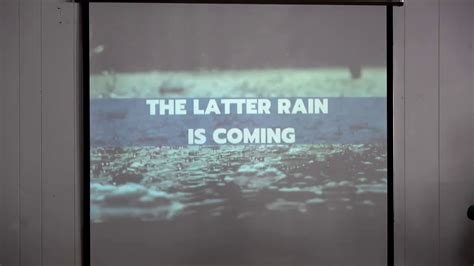 The Early Rain And Latter Rain Part 4 Youtube