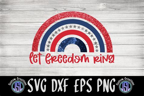 Let Freedom Ring Patriotic Svg Cut File Svg Dxf Eps Png Cut Files Design Bundles